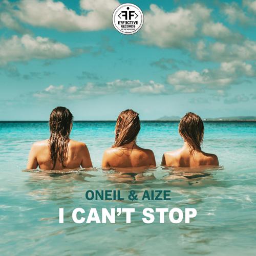 ONEIL, Aize - I Can't Stop  (2021)