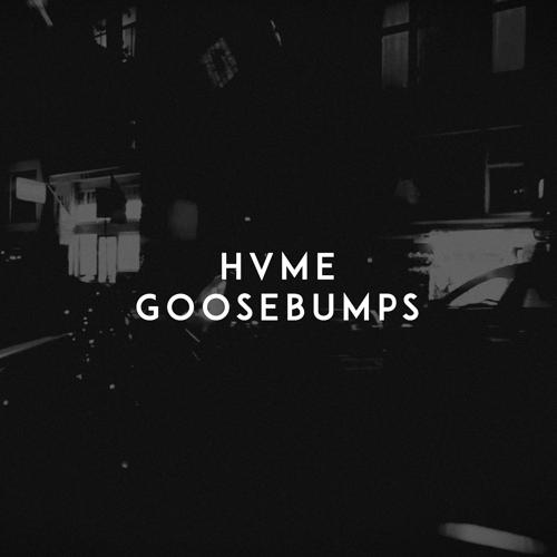 HVME - Goosebumps  (2020)