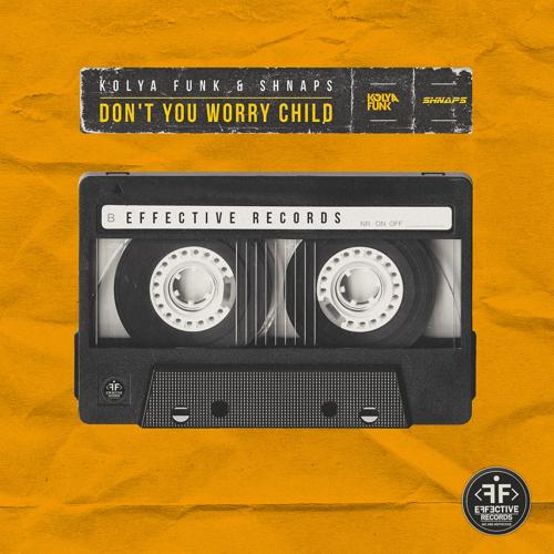 Kolya Funk, SHNAPS - Don't You Worry Child  (2021)