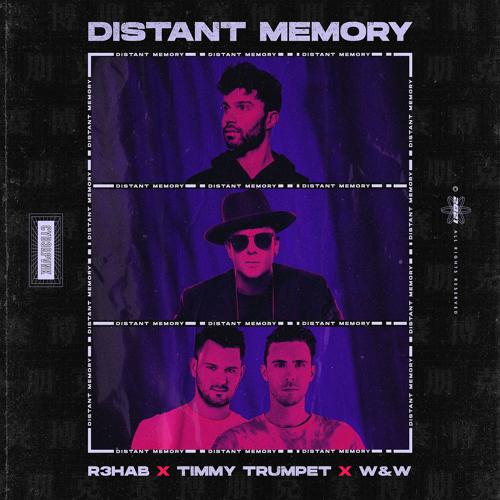 R3HAB, Timmy Trumpet, W&W - Distant Memory  (2021)