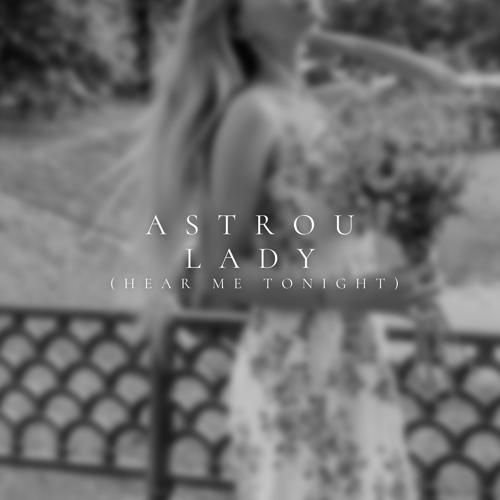 Astrou - Lady (Hear Me Tonight)  (2022)