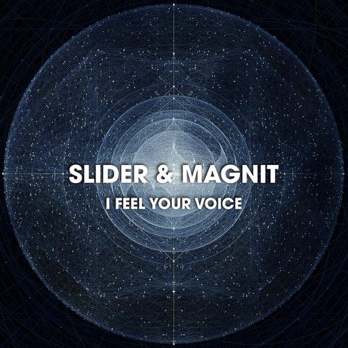 Slider, Magnit - I Feel Your Voice  (2022)