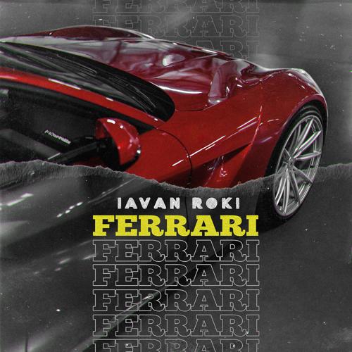 IAVAN & ROKI - Ferrari  (2022)