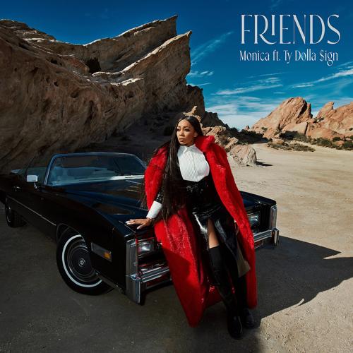 Monica, Ty Dolla $ign - Friends  (2022)