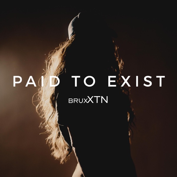 Brux XTN - Paid to Exist