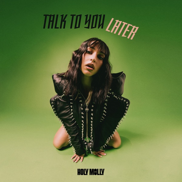 Holy Molly - Talk To You Later