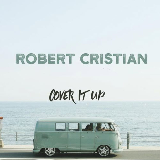 Robert Cristian - Cover It Up
