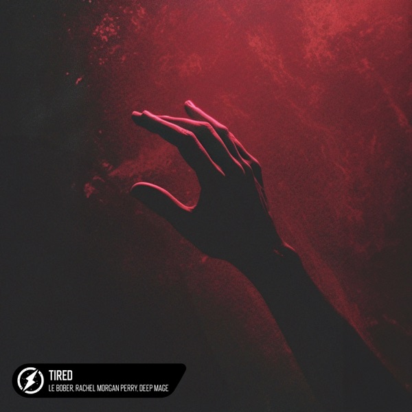 Le Bober, Rachel Morgan Perry & Deep Mage - Tired
